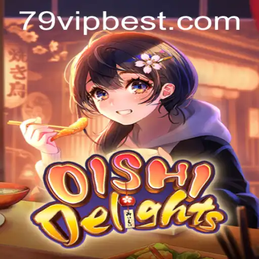 Descubra o Fascinante Mundo de OishiDelights: Um Jogo Para Todos com 79vip